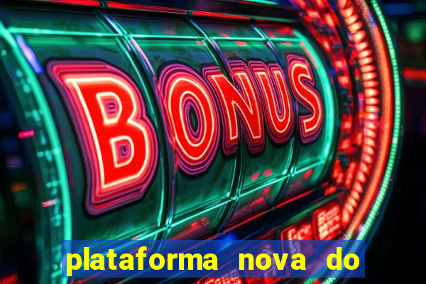 plataforma nova do jogo do tigrinho