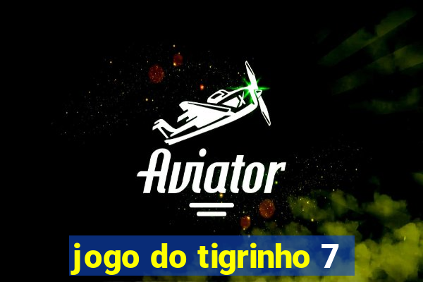 jogo do tigrinho 7