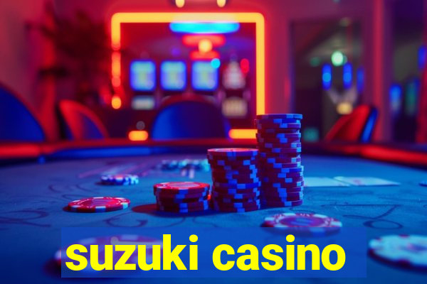 suzuki casino