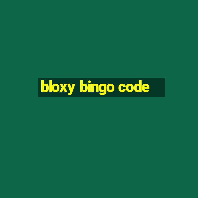 bloxy bingo code