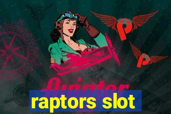 raptors slot