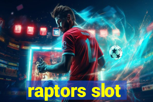 raptors slot