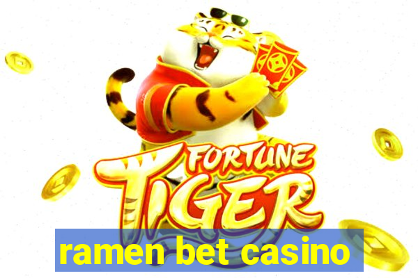 ramen bet casino