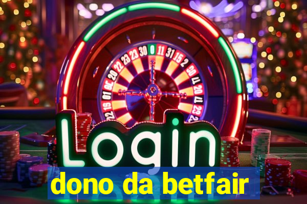 dono da betfair