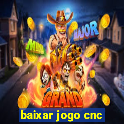 baixar jogo cnc