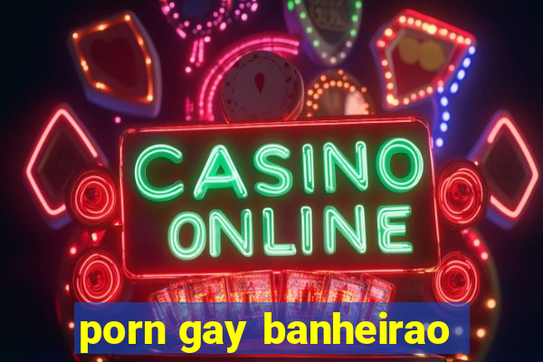 porn gay banheirao