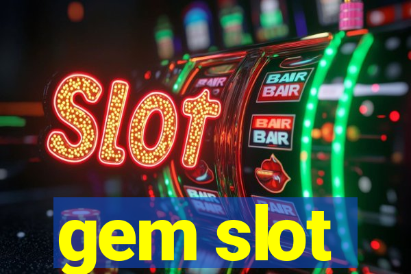 gem slot