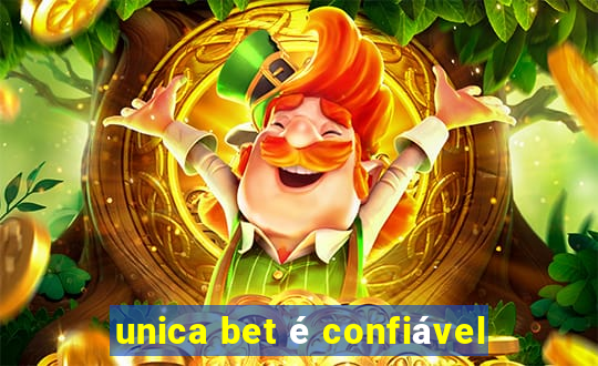 unica bet é confiável