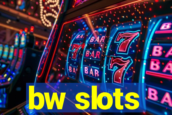 bw slots