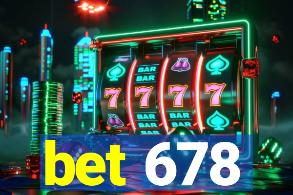 bet 678