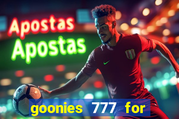 goonies 777 for slot games