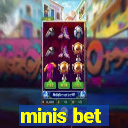 minis bet