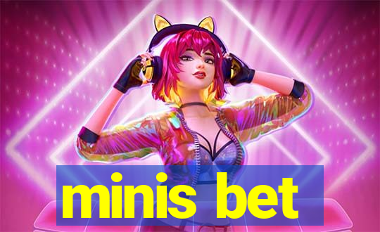 minis bet