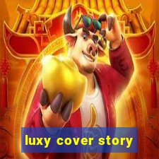 luxy cover story