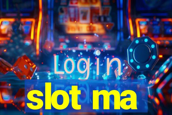 slot ma