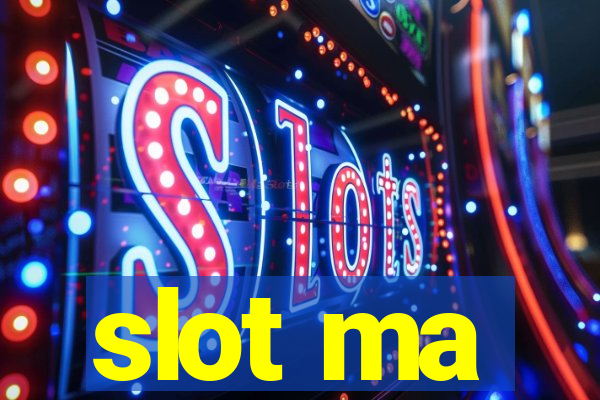 slot ma