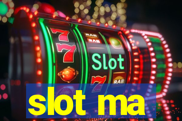 slot ma