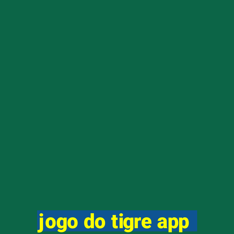 jogo do tigre app