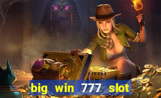 big win 777 slot online login