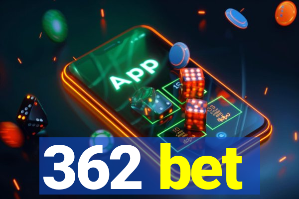 362 bet