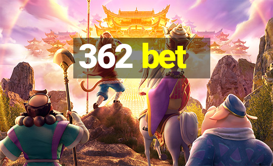 362 bet