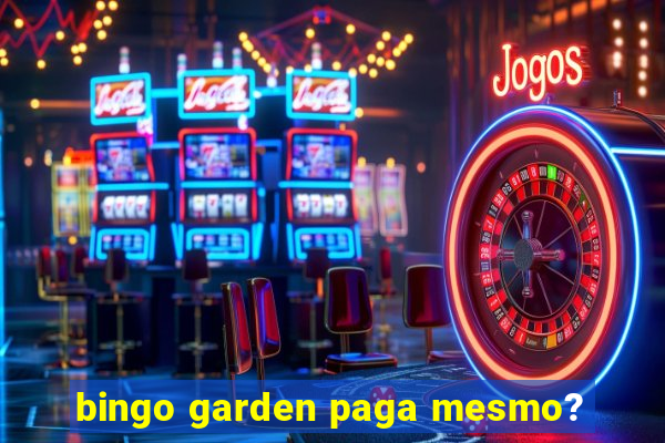 bingo garden paga mesmo?