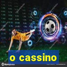 o cassino