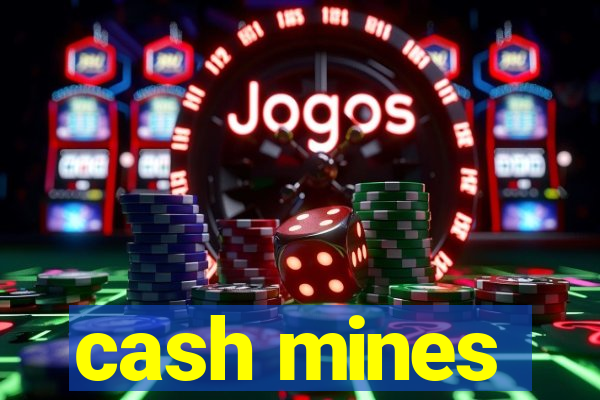 cash mines