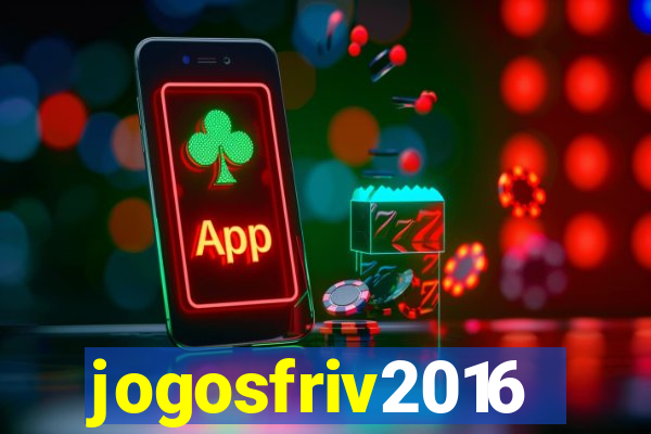 jogosfriv2016