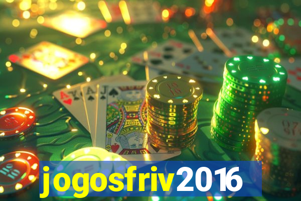 jogosfriv2016