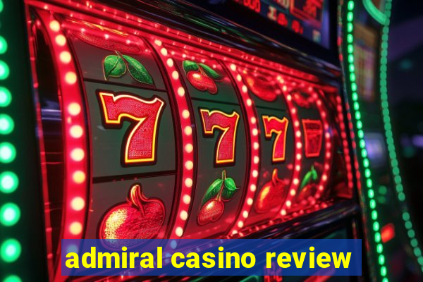 admiral casino review