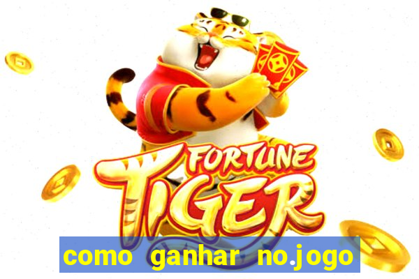 como ganhar no.jogo do tigre