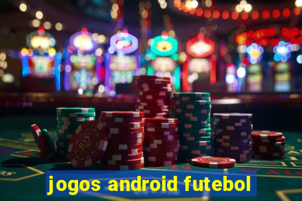 jogos android futebol