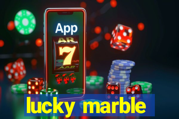 lucky marble