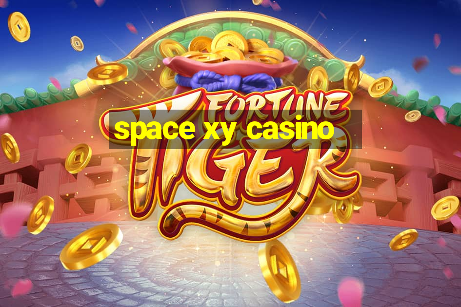 space xy casino