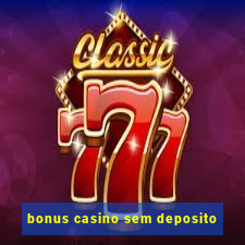 bonus casino sem deposito