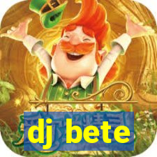 dj bete