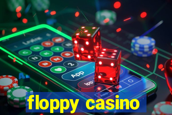 floppy casino