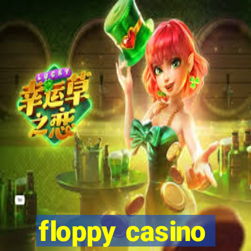 floppy casino