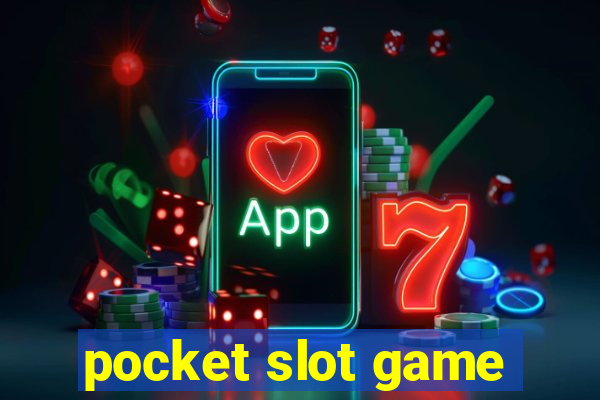 pocket slot game