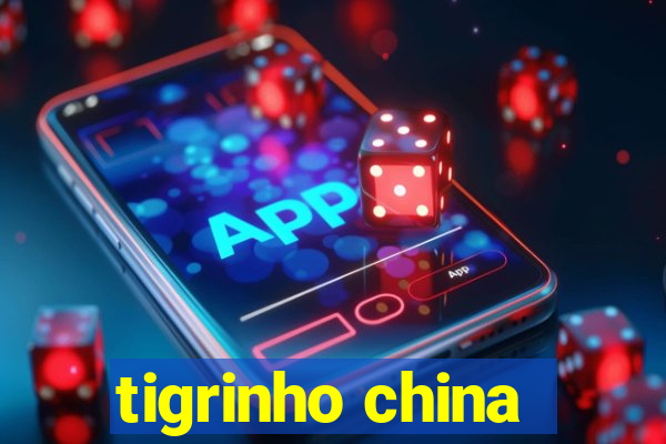 tigrinho china