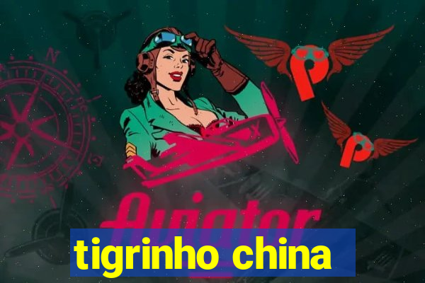 tigrinho china