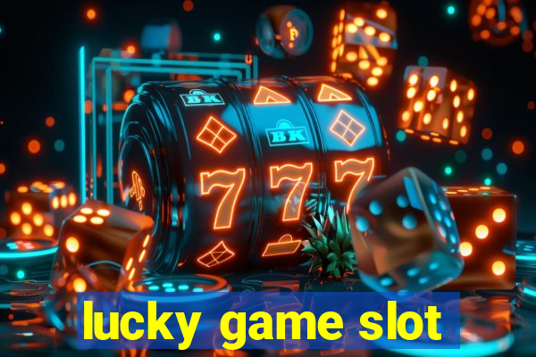 lucky game slot