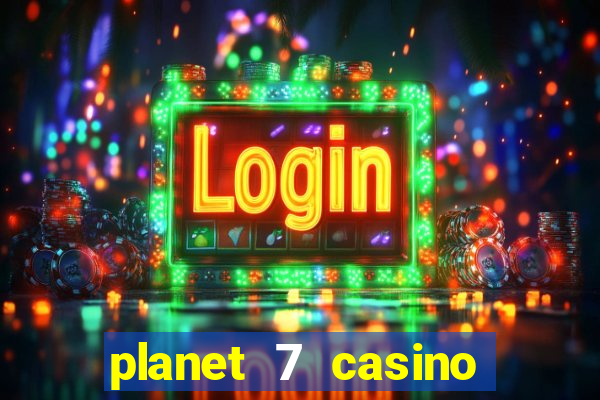 planet 7 casino bonus code