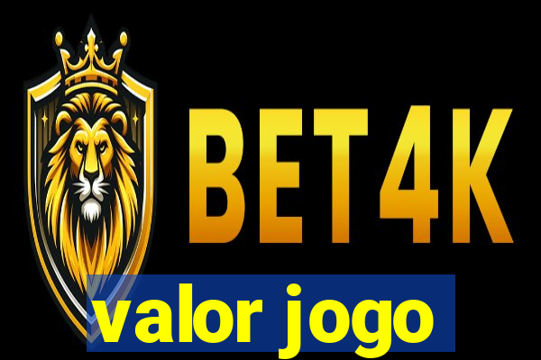 valor jogo