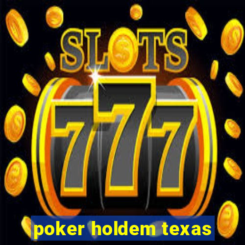 poker holdem texas