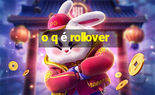 o q é rollover