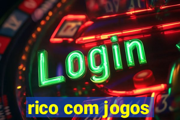 rico com jogos