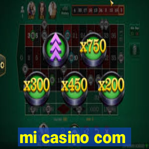 mi casino com