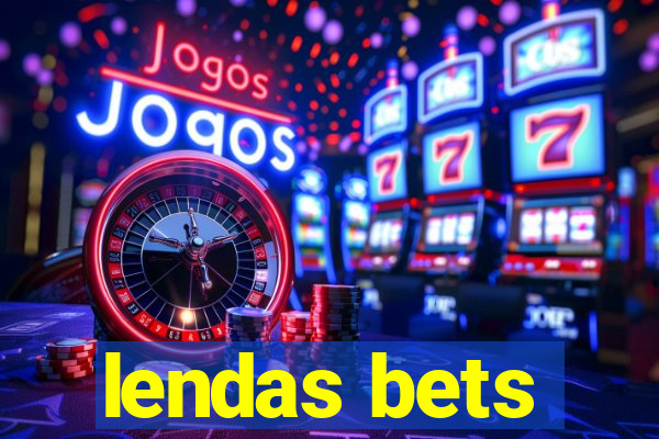 lendas bets